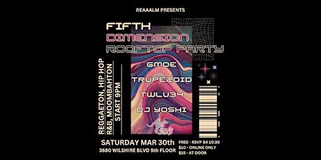 FIFTH DIMENSION REGGAETON, HIP HOP, MOOMBAHTON ROOFTOP PARTY!