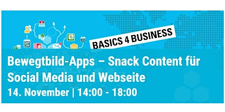 Hauptbild für Basics 4 Business:  Bewegtbild-Apps – Snack Content für Social Media...