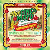 NYC Cinco de Mayo Kickoff Saturday Sunset Pier 78 Yacht Party Cruise 2024 primary image