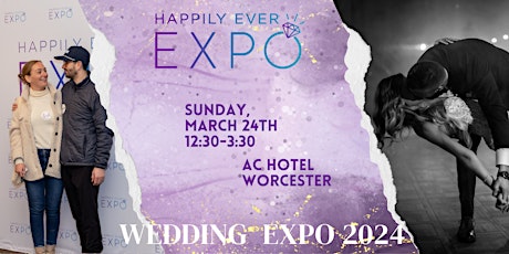 Imagem principal de Happily Ever Expo - Wedding Expo - Worcester, MA - Mar. 24