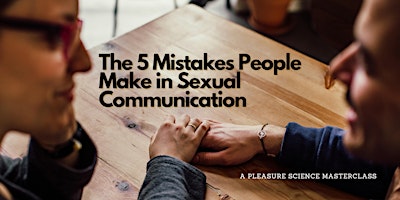 Hauptbild für The 5 Mistakes People Make in Sexual Communication