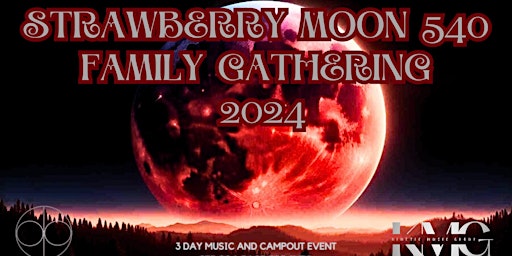 Primaire afbeelding van STRAWBERRY MOON 540 FAMILY GATHERING