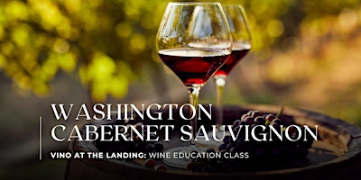 Primaire afbeelding van Wine Education Class: Washington Cabernet Sauvignon