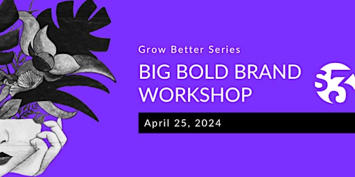 Imagem principal do evento BIG BOLD BRANDING: Workshop 1 of 3 with Studio3 Creative