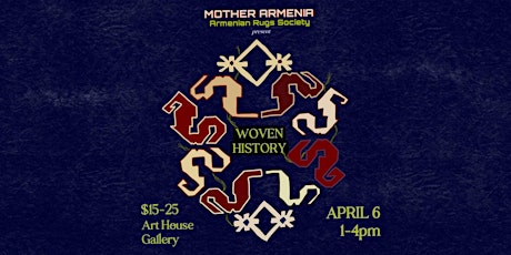 Mother Armenia presents: Woven History