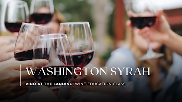 Wine Education Class: Washington Syrah