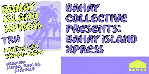Imagem principal do evento Bahay Island Xpress