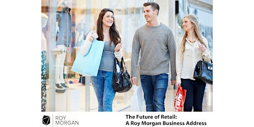 Hauptbild für The Future of Retail: A Roy Morgan Business Address