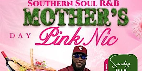 SOUTHERN SOUL MOTHER'S DAY PINKNIC FEAT. DJ TRUCKER