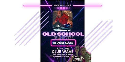 Primaire afbeelding van DECADES OLD SCHOOL SATURDAY ( DJ JAMES COLES ) CLUB WAVE