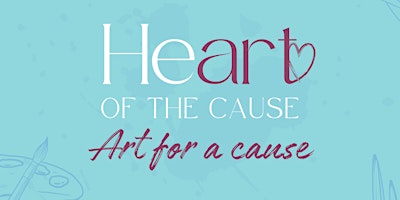 Imagem principal do evento HeART of The Cause: Art For A Cause