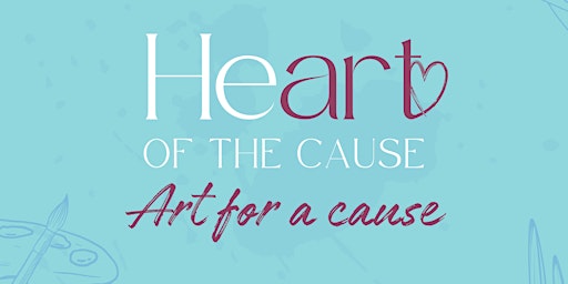 Imagem principal do evento HeART of The Cause: Art For A Cause