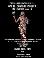 Thee Group Chat Presents: ACT II: COWBOY CARTER LISTENING PARTY