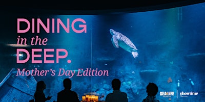 Hauptbild für DINING IN THE DEEP —  Mother's Day Edition