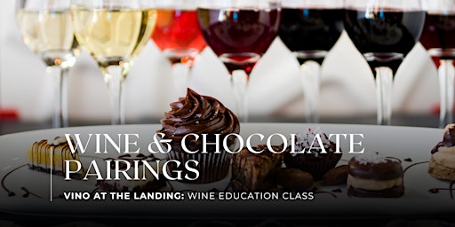 Imagem principal de Wine Education Class: Wine and Chocolate Pairings