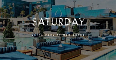 Primaire afbeelding van MGM Grand Saturday Ultra Day Pool Party Free Entry Passes