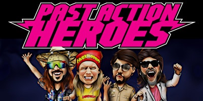 Imagem principal do evento Past Action Heroes - YOUR Favorite Chart Topping Hits from the 80's & 90s!