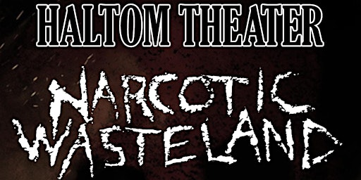 Narcotic Wasteland & Whore Of Bethlehem At Haltom Theater! primary image