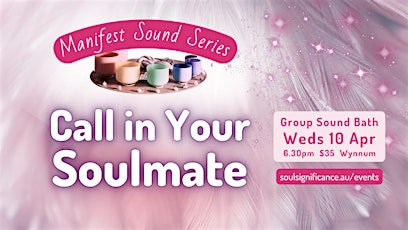 Call in Your Soul Mate - Manifest Sound Series