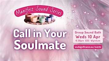 Call in Your Soul Mate - Manifest Sound Series primary image