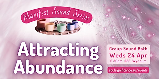 Imagem principal do evento Attracting Abundance - Manifest Sound Series