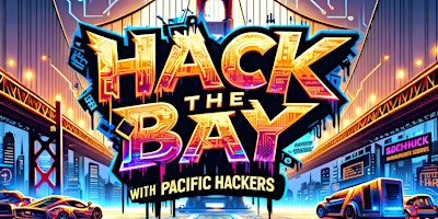 HackTheBay With Pacific Hackers 2024 primary image