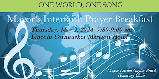 Primaire afbeelding van 40th Annual  Lincoln Mayor's Interfaith Breakfast: One World, One Song