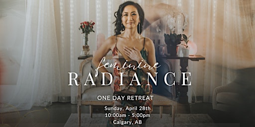 Imagem principal do evento Feminine Radiance ~ One Day Retreat in Calgary
