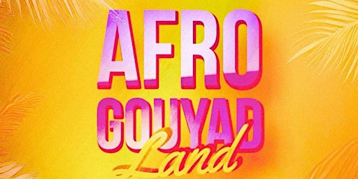 Image principale de Afro Gouyad Land !