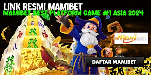 MamiBet Best Platform Game #1 Asia 2024 | Link Resmi MamiBet  primärbild