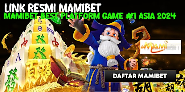MamiBet Best Platform Game #1 Asia 2024 | Link Resmi MamiBet