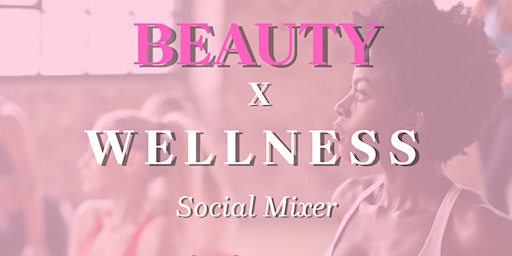 Imagem principal do evento Beauty x wellness networking event