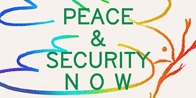 Imagem principal de PEACE AND SECURITY NOW (virtual attendance)