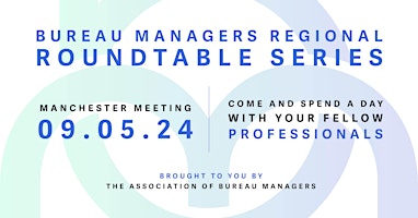 Bureau Managers Regional Roundtable Series - MANCHESTER primary image