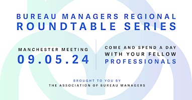 Primaire afbeelding van Bureau Managers Regional Roundtable Series - MANCHESTER