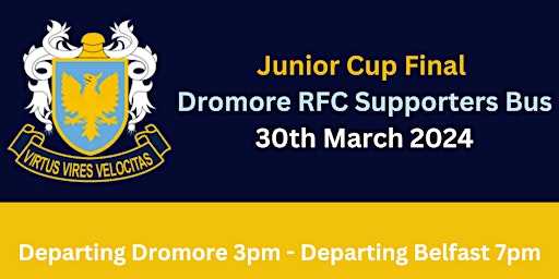 Image principale de Dromore RFC Supporters Bus - Junior Cup Final