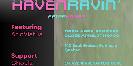 Haven Ravin' Official Launch: ArioVistus, Ghoulz, Furrit