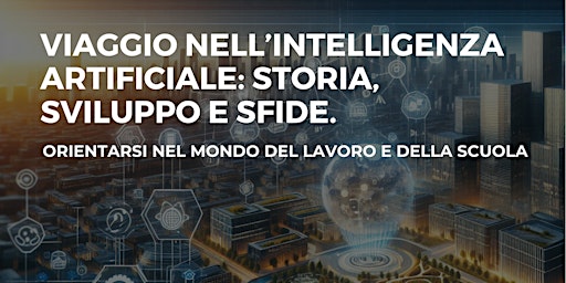 Hauptbild für Viaggio nell'Intelligenza Artificiale: storia, sviluppo e sfide