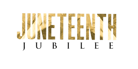 Juneteenth Jubilee Weekend