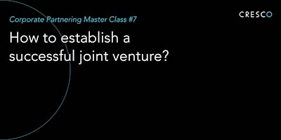 Master Class - How to establish a successful joint venture? primary image
