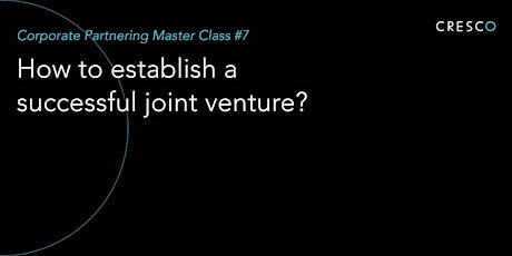 Master Class - How to establish a successful joint venture?