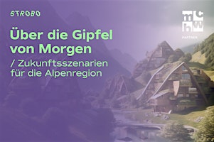 Primaire afbeelding van Über die Gipfel von Morgen / Zukunftsszenarien für die Alpenregion