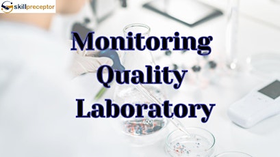 Monitoring a Quality Laboratory to prevent Non-Compliance.