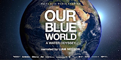 Imagen principal de Global Premiere - Our Blue World: A Water Odyssey