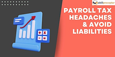 Empowering Your Business: Tools & Techniques to Conquer Payroll Tax...... primary image