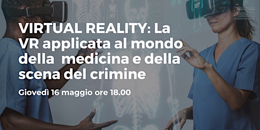 Primaire afbeelding van VIRTUAL REALITY: applicazioni al mondo della medicina e scena del crimine