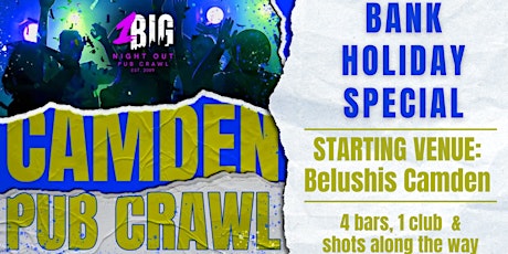 BANK HOLIDAY PUB CRAWL - CAMDEN - FRIDAY 29TH MARCH