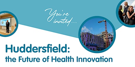 Huddersfield: the Future of Health Innovation