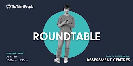 Employer Roundtable - Assessment Centres
