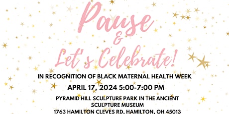 Pause & Let's Celebrate! - In Recognition of Black Maternal Health Week